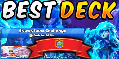 Best Snowstorm Deck in Clash Royale (Event Guide)